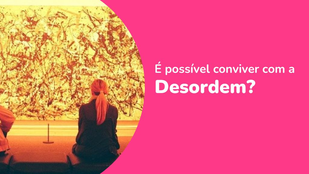 Artigo: é possível conviver com a desordem?